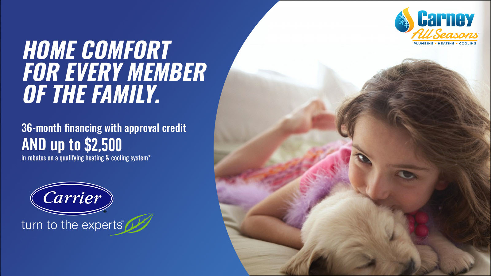 Carrier Financing Advertisement - 36 month financing with approval credit AND up to $2,500 in rebates for qualifying heating and cooling systems